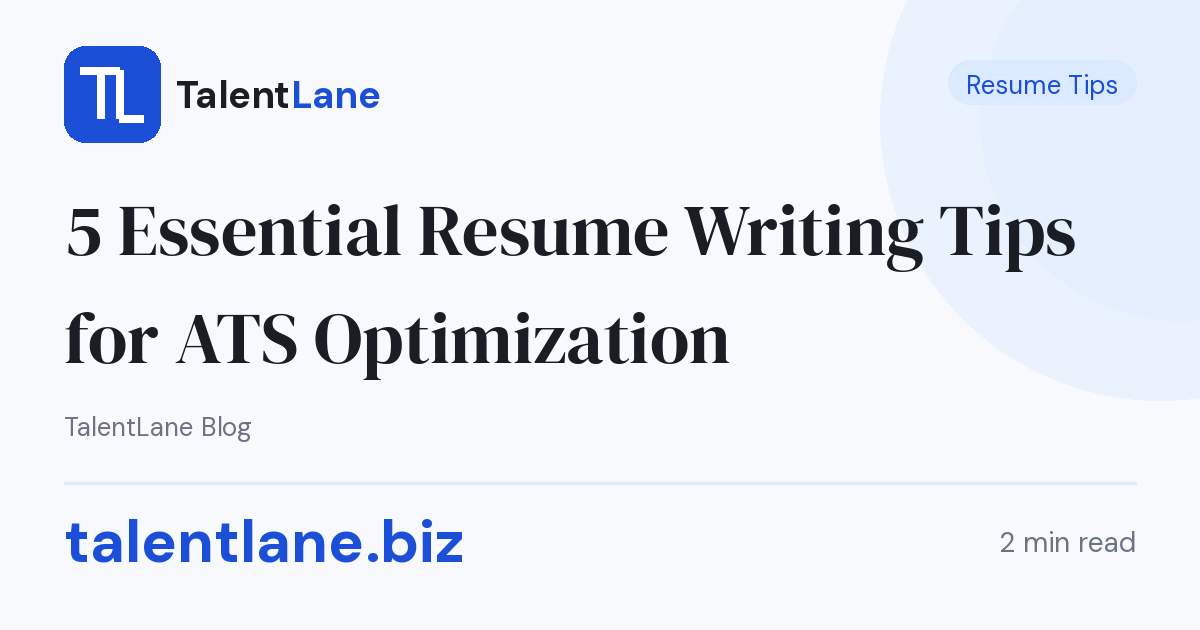 5 Essential Resume Writing Tips for ATS Optimization | TalentLane Blog