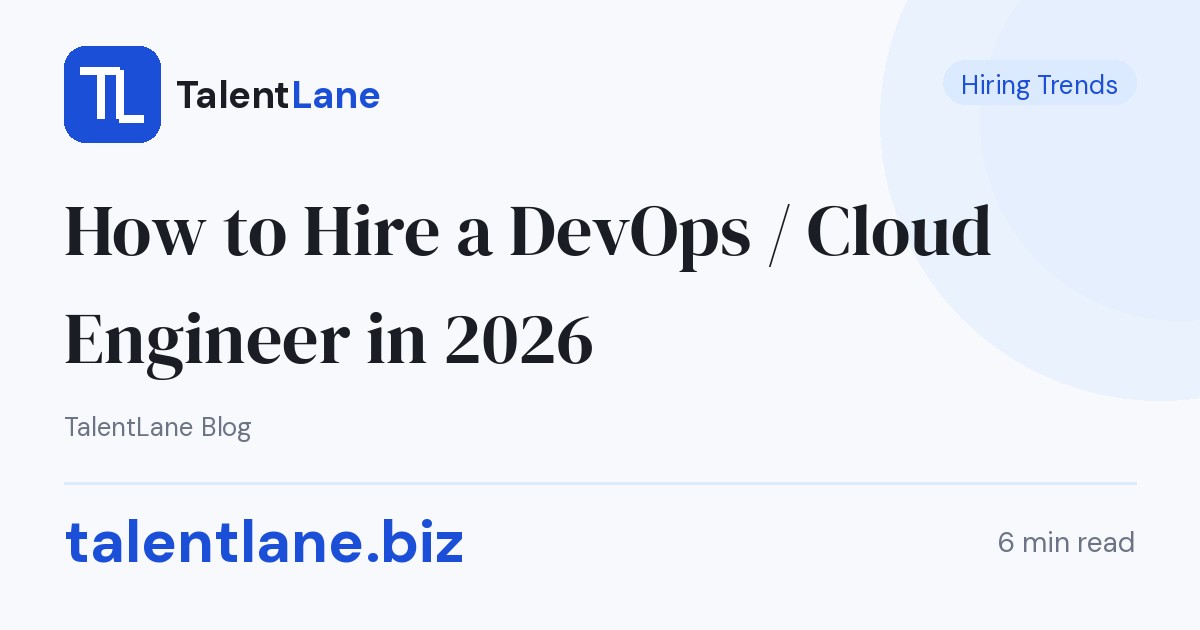 How to Hire a DevOps / Cloud Engineer in 2026 | TalentLane Blog